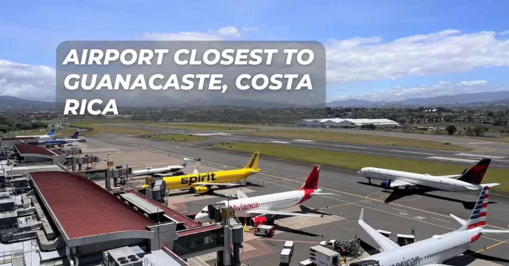 Airport Closest to Guanacaste, Costa Rica